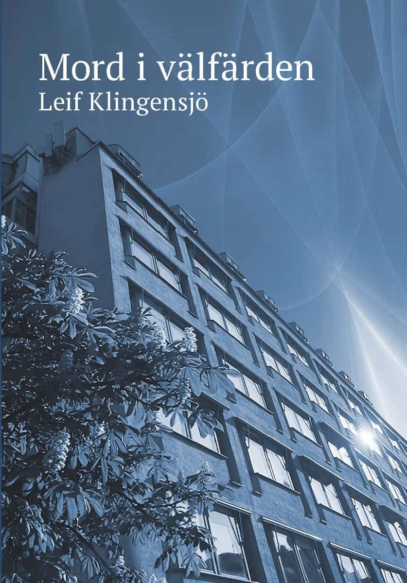 Leif Klingensjö : Mord i välfärden