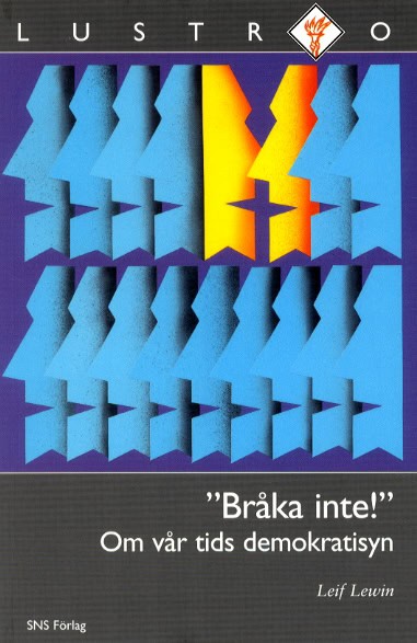Leif Lewin : Bråka inte! Om vår tids demokratisyn