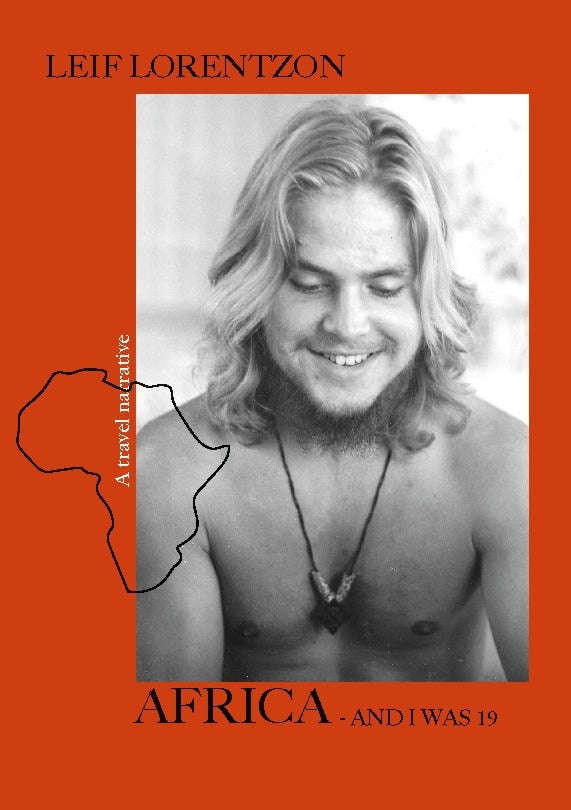 Leif Lorentzon : Africa : and I was 19 - a travel narrative