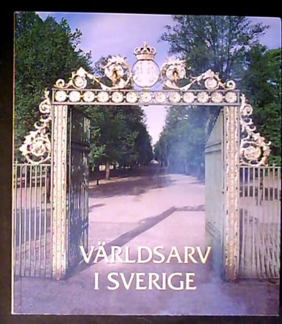 ANKER, LEIF LTZELL, GUNILLA LUNDBERG, BENGT A. : Världsarv i Sverige