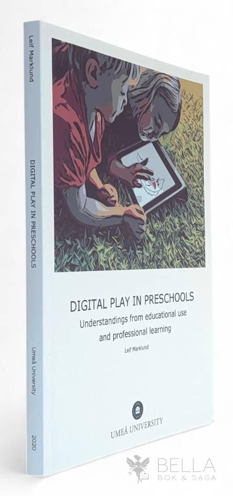 Leif Marklund : Digital play in preeschools - Understanding from educational use and professional learning