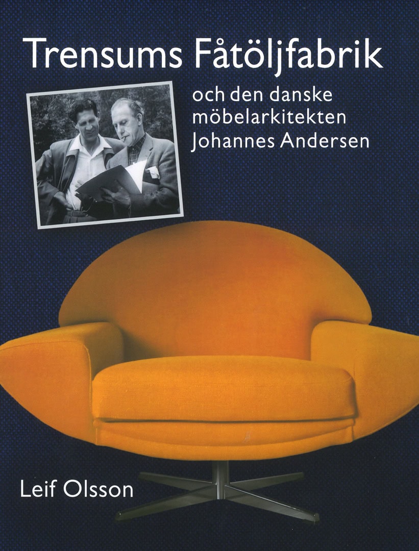 Leif Olsson : Trensums fåtöljfabrik : och den danske möbelarkitekten Johannes Andersen