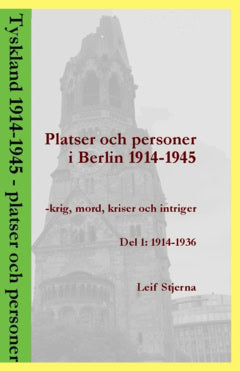 Leif Stjerna : Platser och personer i Berlin 1914-1945