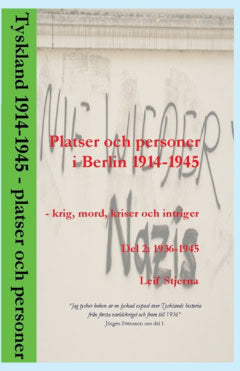 Leif Stjerna : Platser och personer i Berlin 1914-1945 del 2