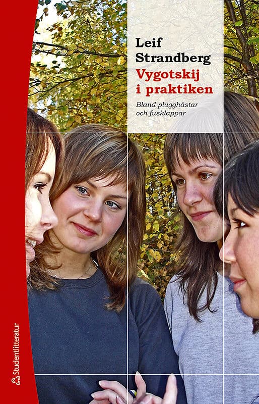 Leif Strandberg : Vygotskij i praktiken : bland plugghästar och fusklappar