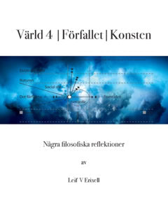 Leif V Erixell : Värld 4 | Förfallet | Konsten