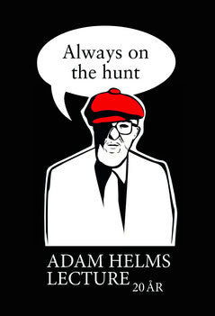 Friberg, Leif ; Zawall, Emi-Simone : Always on the hunt : Adam Helms lecture 20 år