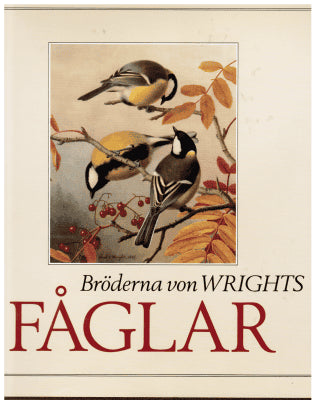 Leikola, Anto - Lokki, Juhani - Stjernberg, Torsten - Brusewitz, Gunnar - Thiel, Osmo - Ulfvens, Johan : Bröderna von Wrights fåglar
