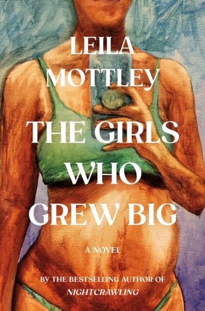 Leila Mottley : The Girls Who Grew Big