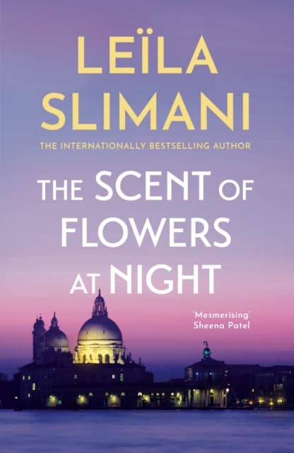 Leila Slimani : The Scent of Flowers at Night