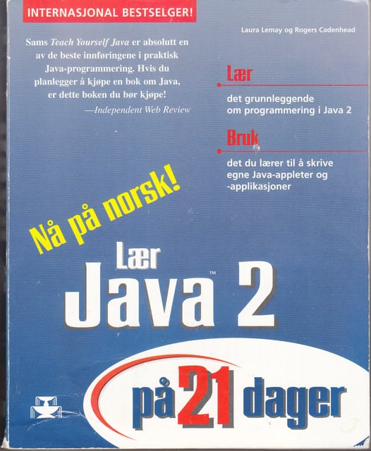 LEMAY, LAURA ; CADENHEAD, ROGRS. : Laer Java 2, På 21 dager.