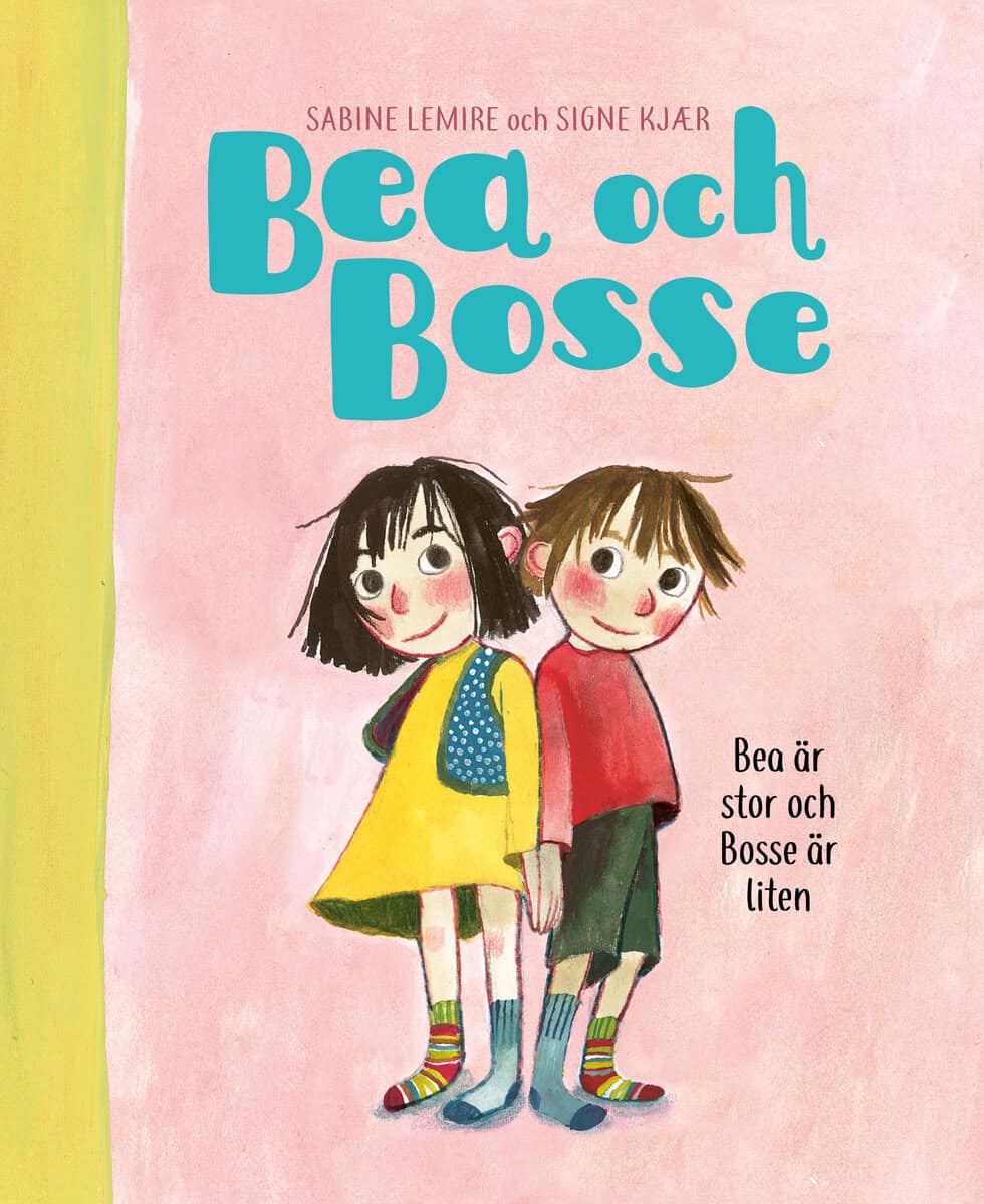 Lemire, Sabine ; Kjær, Signe : Bea är stor och Bosse är liten