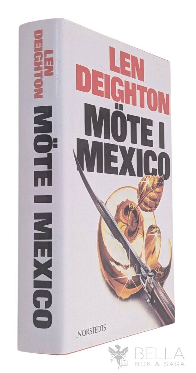 Len Deighton : Möte i Mexico - En Bernard Samson-thriller