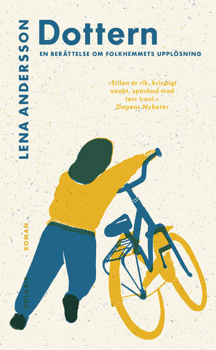 Lena Andersson : Dottern : en berättelse om folkhemmets upplösning