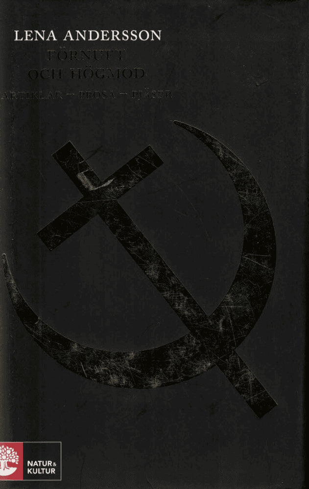 Lena Andersson : Förnuft och högmod