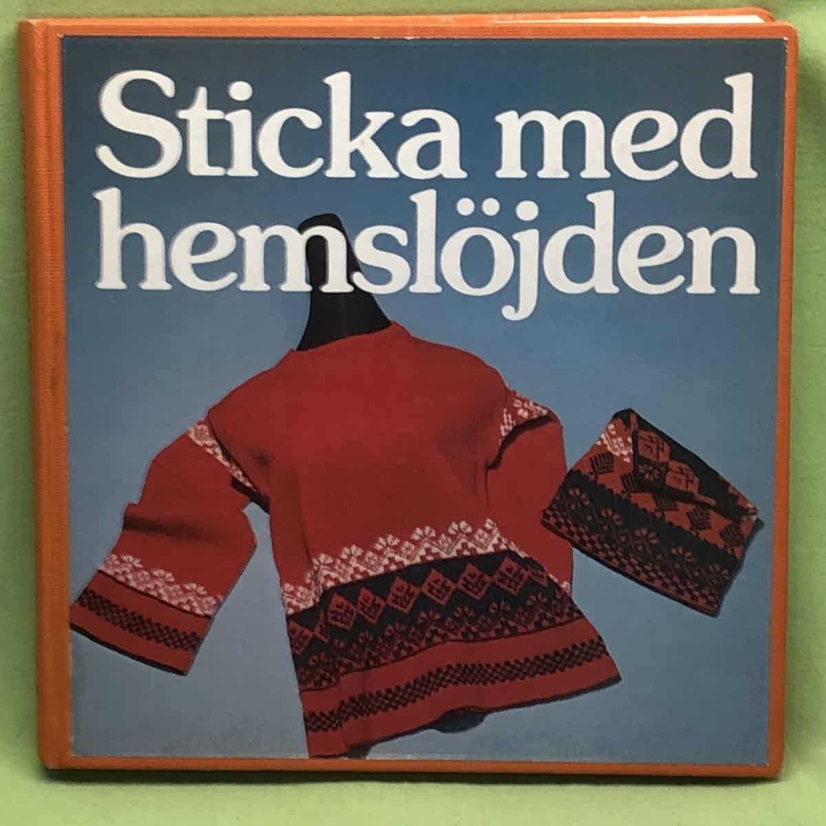 Lena Andersson m.fl. : Sticka med hemslöjden