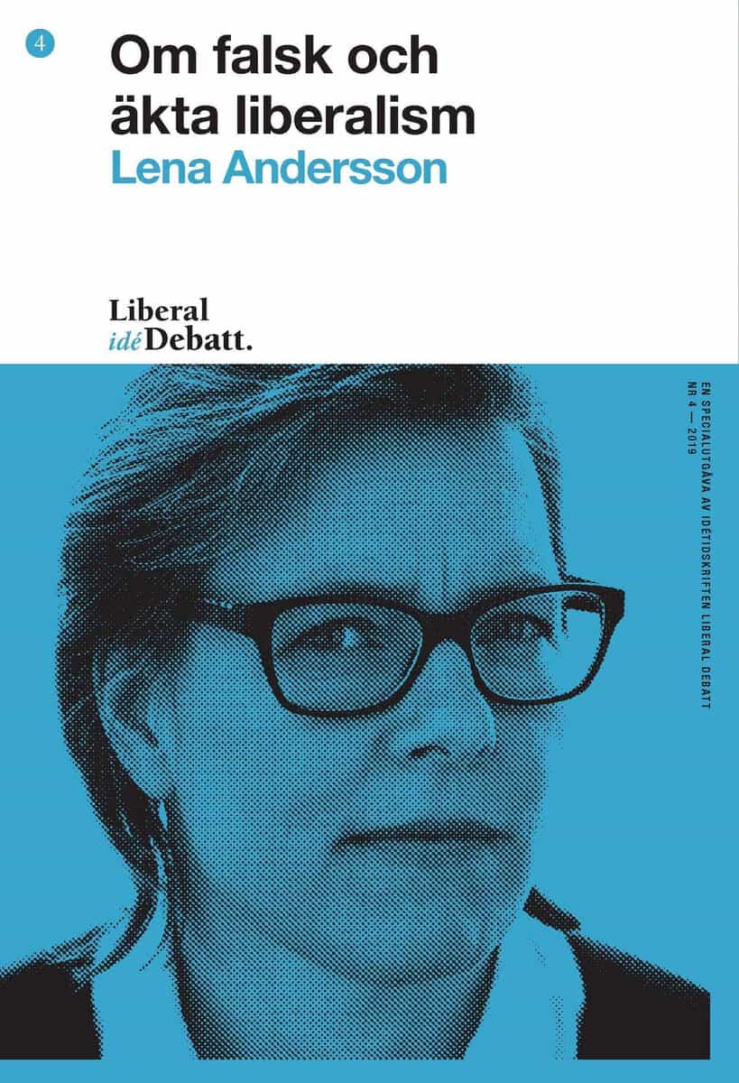 Lena Andersson : Om falsk och äkta liberalism