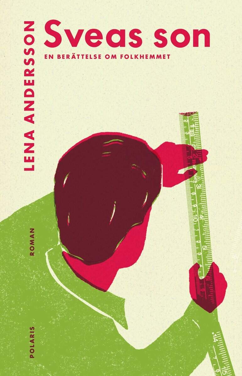 Lena Andersson : Sveas son : en berättelse om folkhemmet