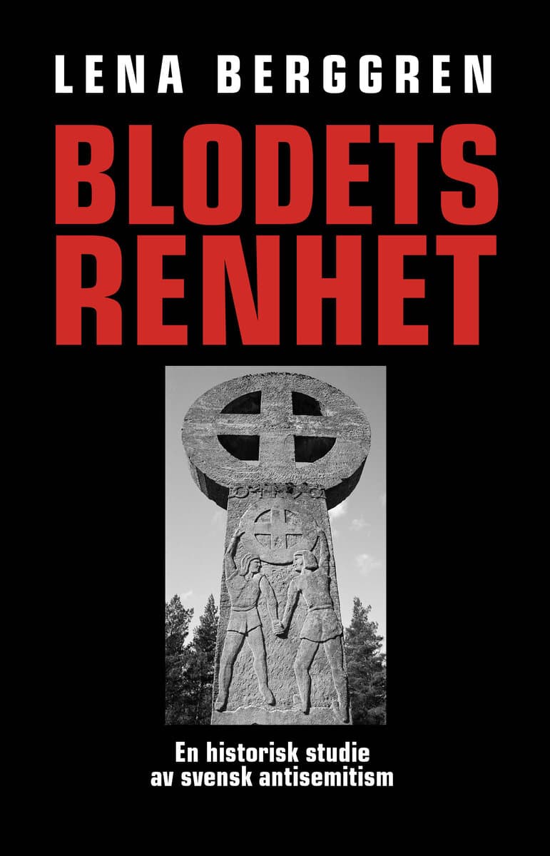 Lena Berggren : Blodets renhet : en historisk studie av svensk antisemitism