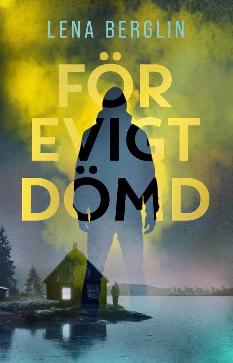 Lena Berglin : För evigt dömd
