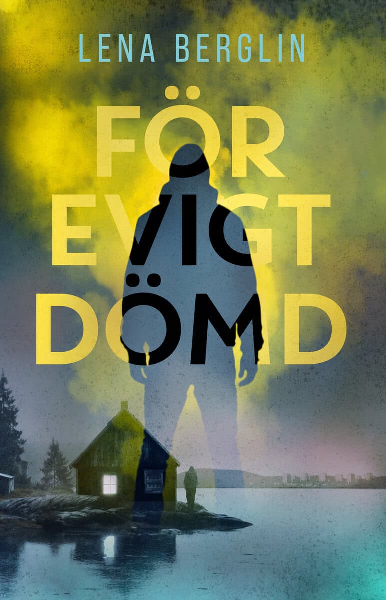 Lena Berglin : För evigt dömd