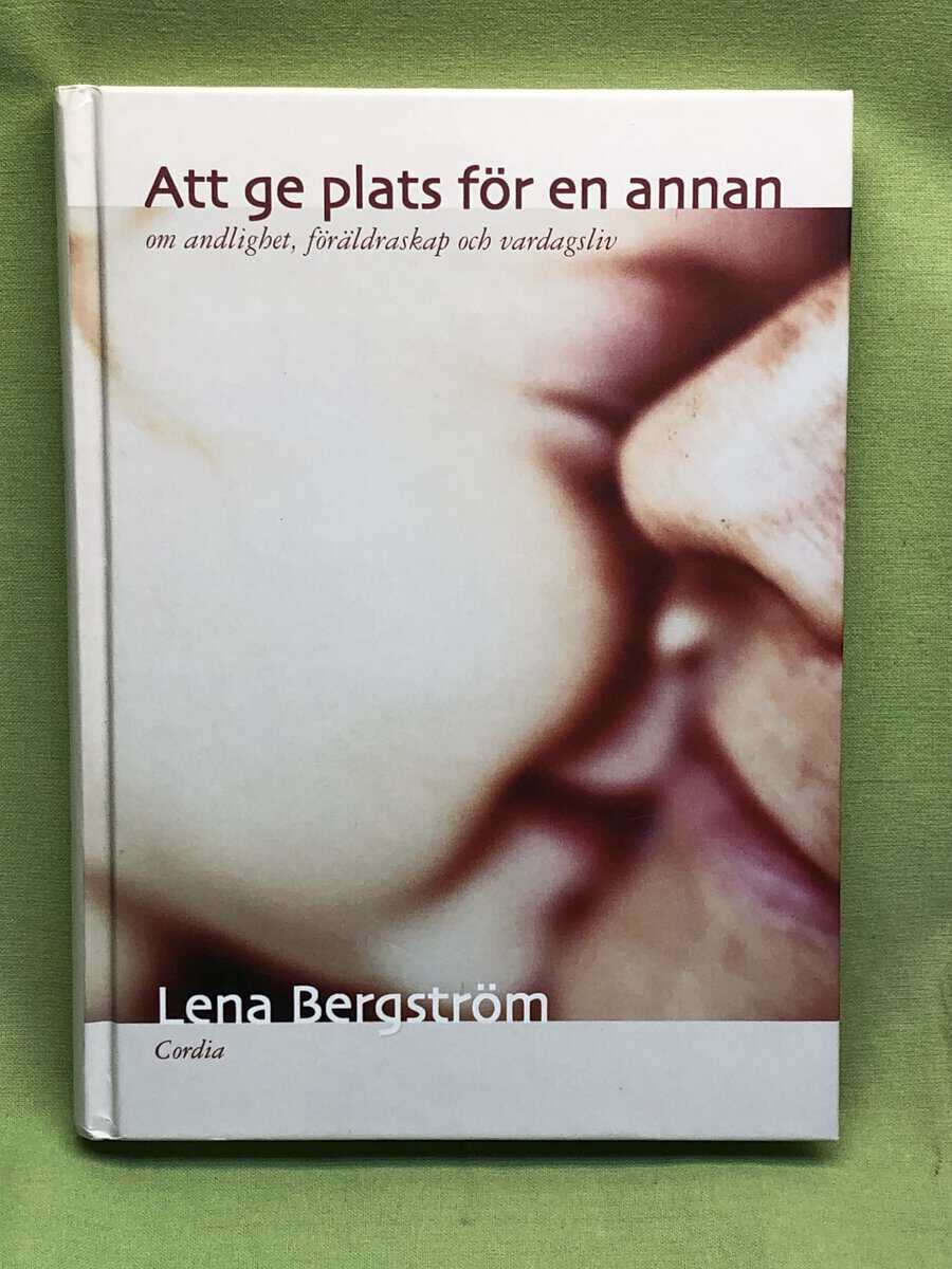 Lena Bergström : Att ge plats för en annan