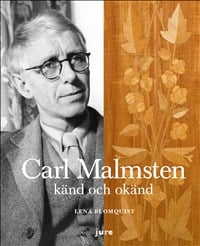 Lena Blomquist : Carl Malmsten känd och okänd