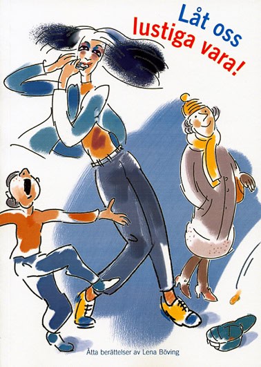 Lena Böving : Låt oss lustiga vara