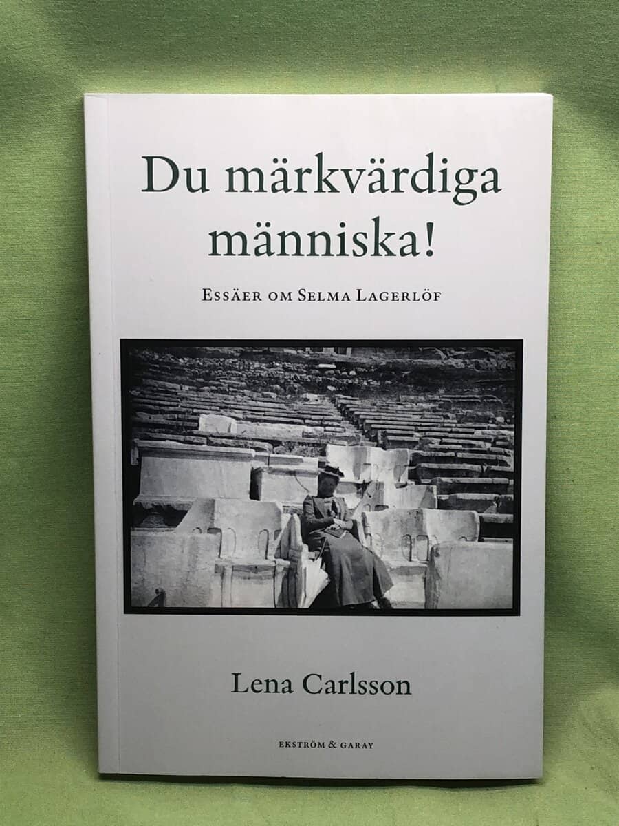 Lena Carlsson : Du märkvärdiga människa!