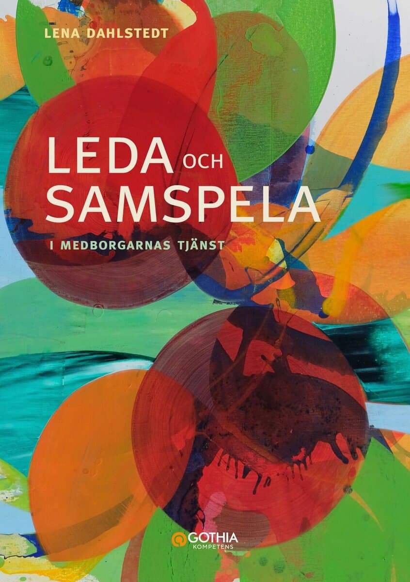 Lena Dahlstedt : Leda och samspela i medborgarnas tjänst
