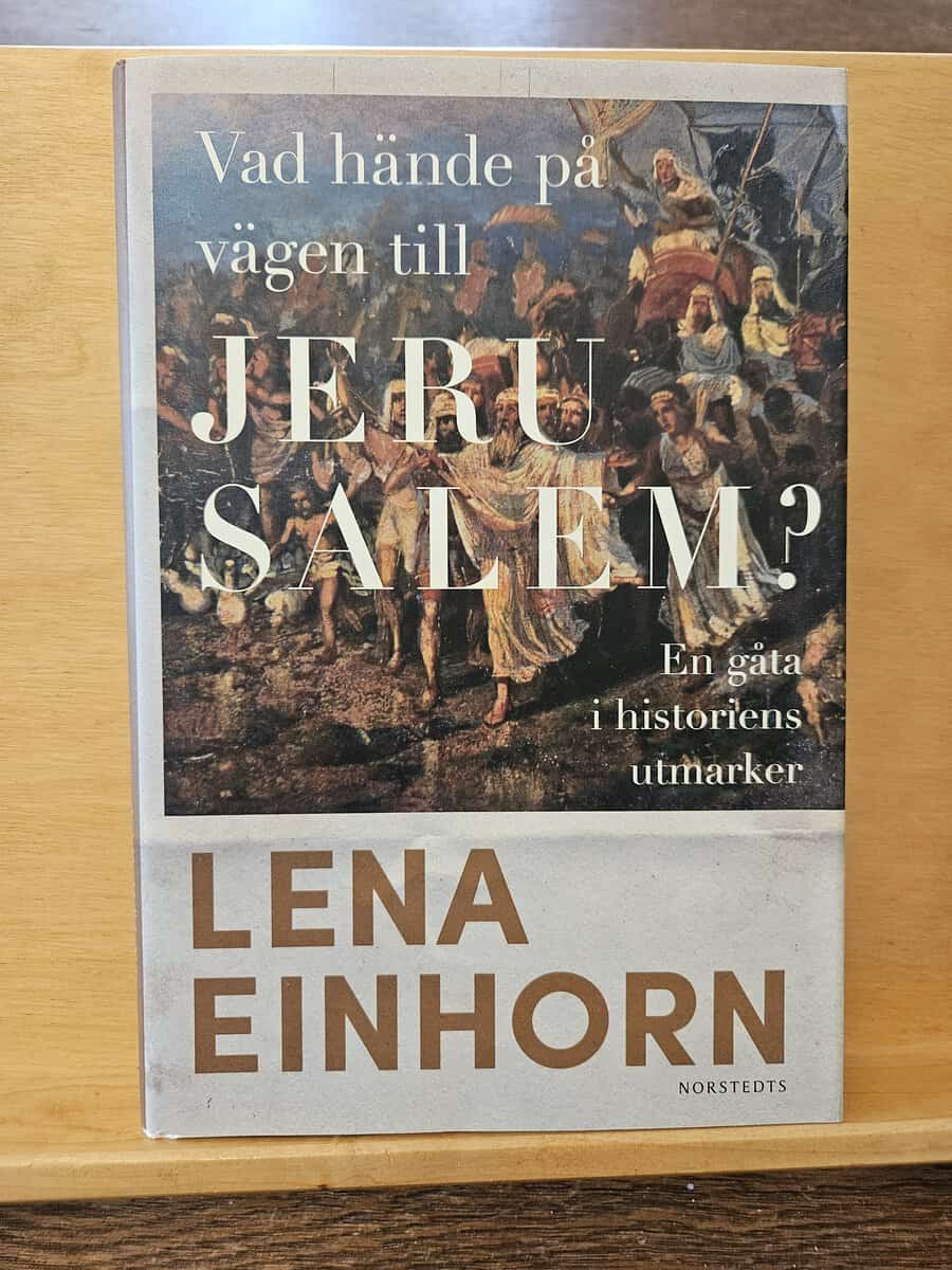 Lena Einhorn : Vad hände på vägen till Jerusalem?