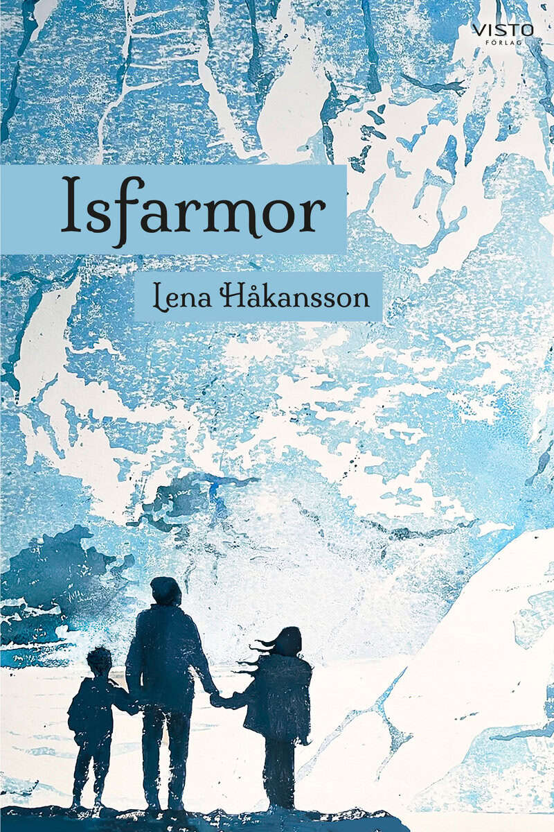 Lena Håkansson : Isfarmor