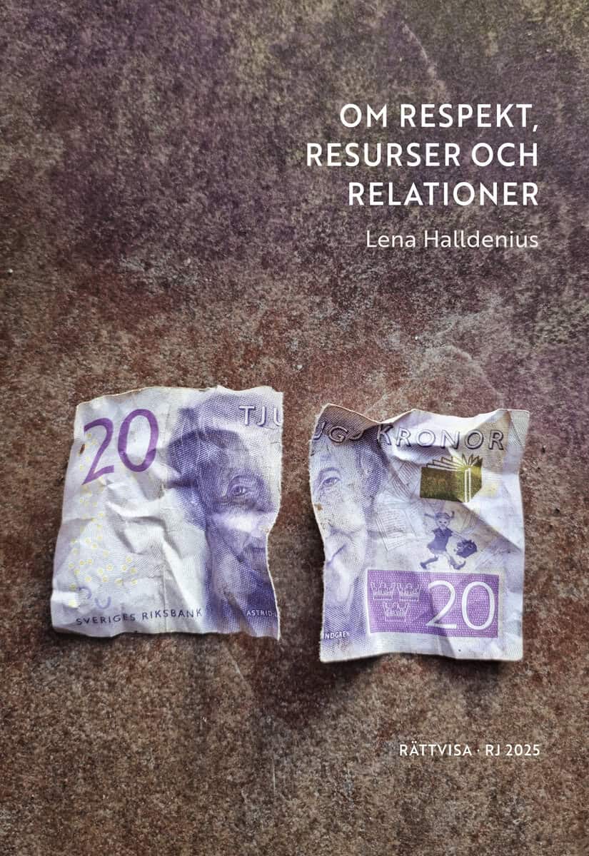 Lena Halldenius : Om respekt, resurser och relationer (RJ 2025: Rättvisa)