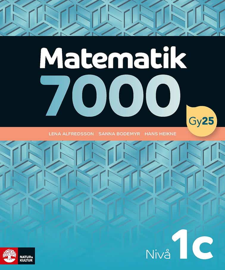 Alfredsson, Lena ; Heikne, Hans ; Bodemyr, Sanna : Matematik 7000 nivå 1c
