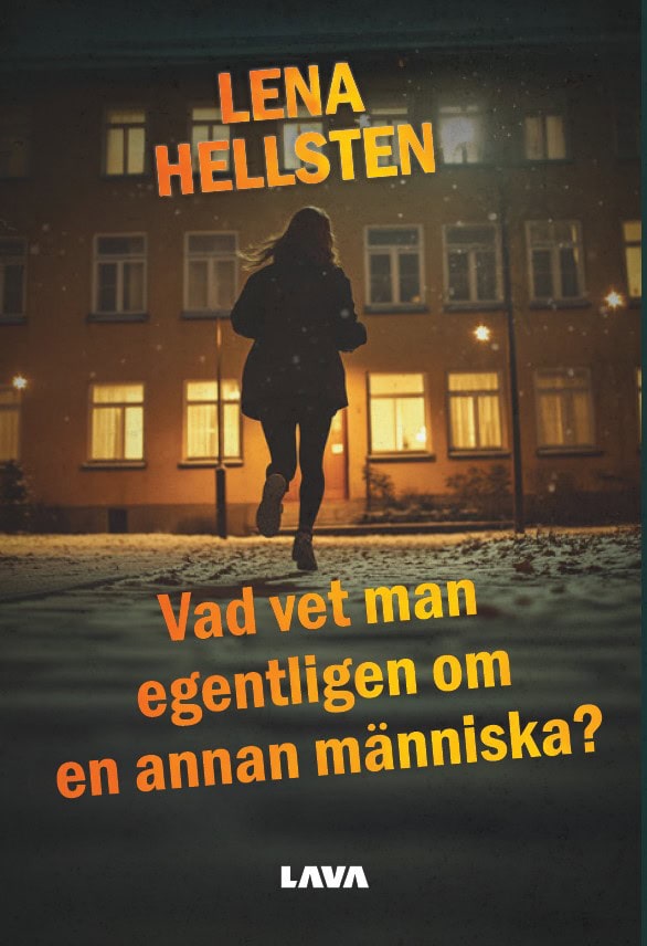 Lena Hellsten : Vad vet man egentligen om en annan människa