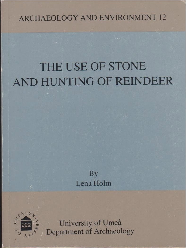 Lena Holm : The use of stone and hunting of reindeer