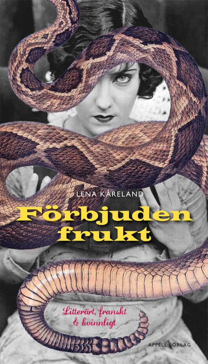 Lena Kåreland : Förbjuden frukt : litterärt, franskt och kvinnligt
