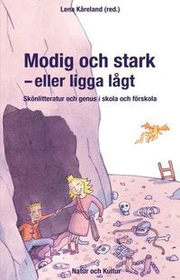 Lena Kåreland : Modig och stark - eller ligga lågt