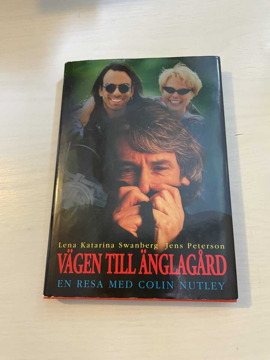 Lena Katarina Swanberg : Vägen till Änglagård en resa med Colin Nutley