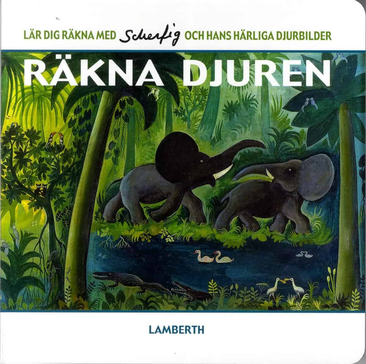 Lena Lamberth : Räkna djuren : lär dig räkna med Scherfig och hans härliga djurbilder