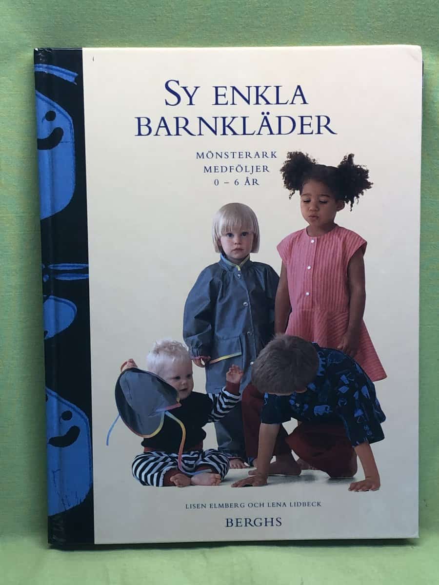 Lena Lidbeck Lisen Elmberg : Sy enkla barnkläder .- mönsterark medföljer 0 - 6 år