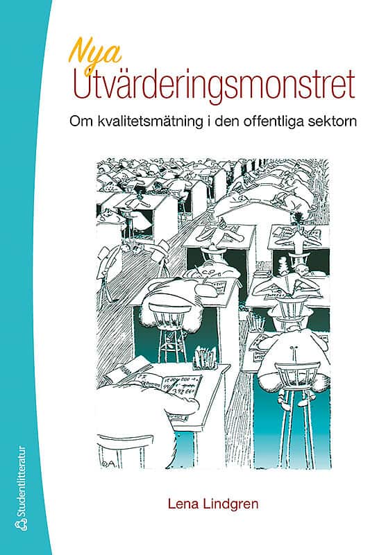 Lena Lindgren : Nya utvärderingsmonstret : om kvalitetsmätning i den offentliga sektorn