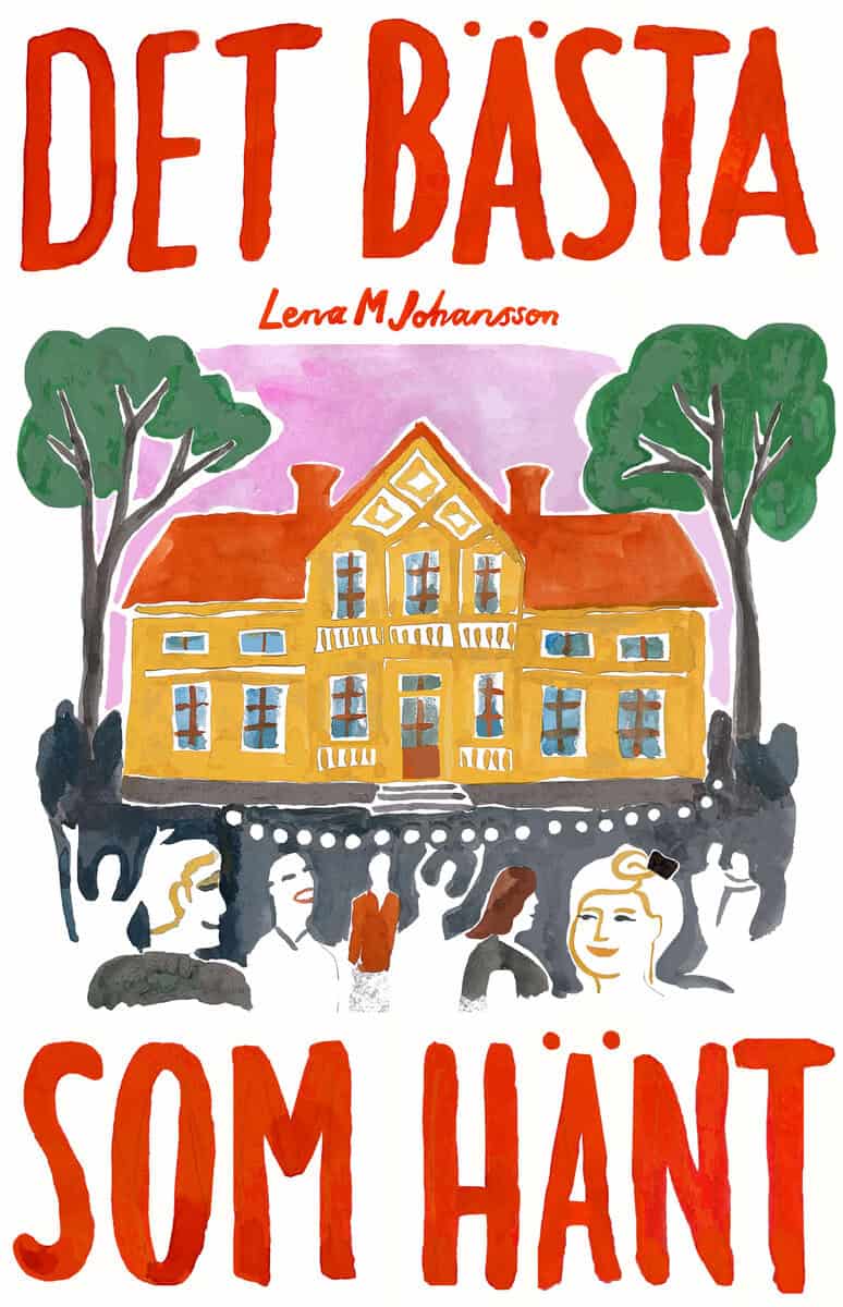 Lena M Johansson : Det bästa som hänt