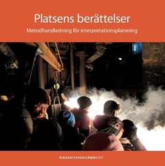 Lena Malmström : Platsens berättelser : metodhandledning för interpretationsplanering