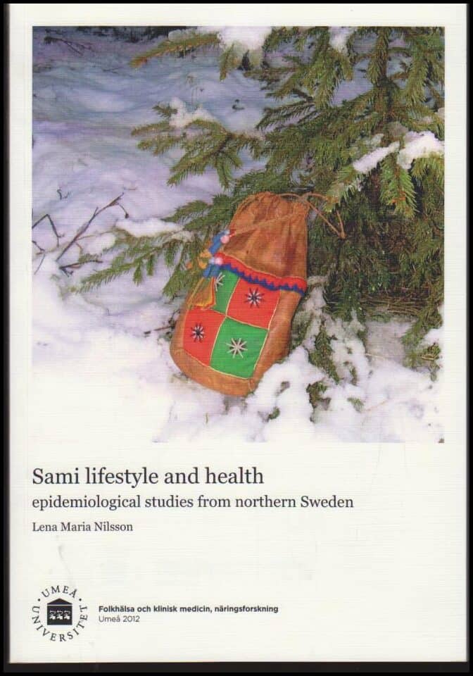 Lena Maria Nilsson : Sami lifestyle and health epidemiological studies from northern Sweden