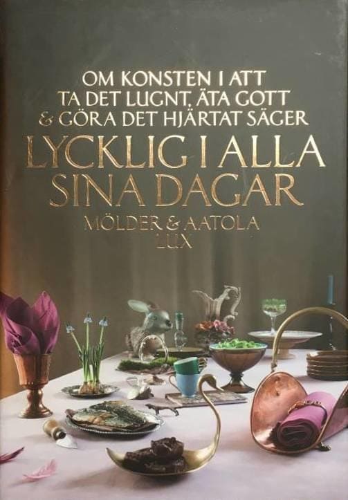 Lena Mölder : Lycklig i alla sina dagar