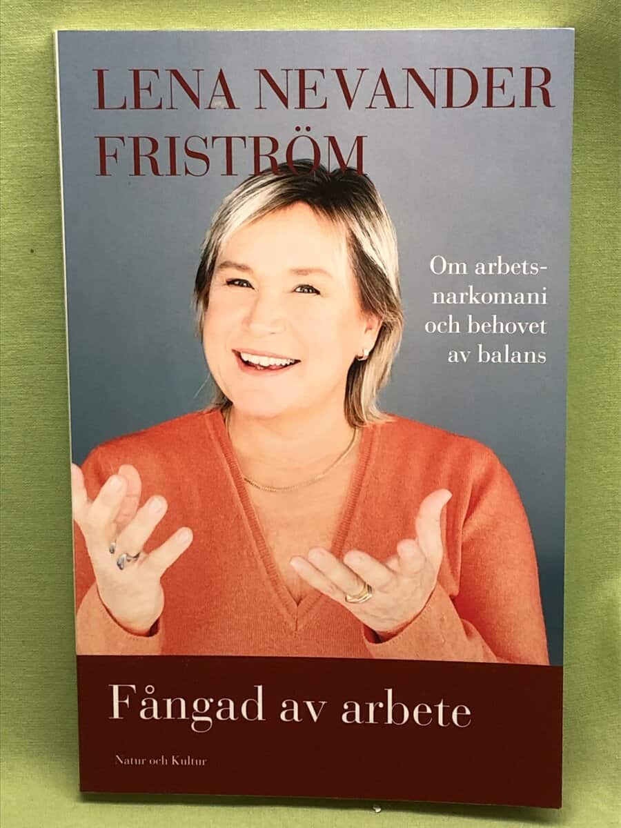 Lena Nevander Friström : Fångad av arbete