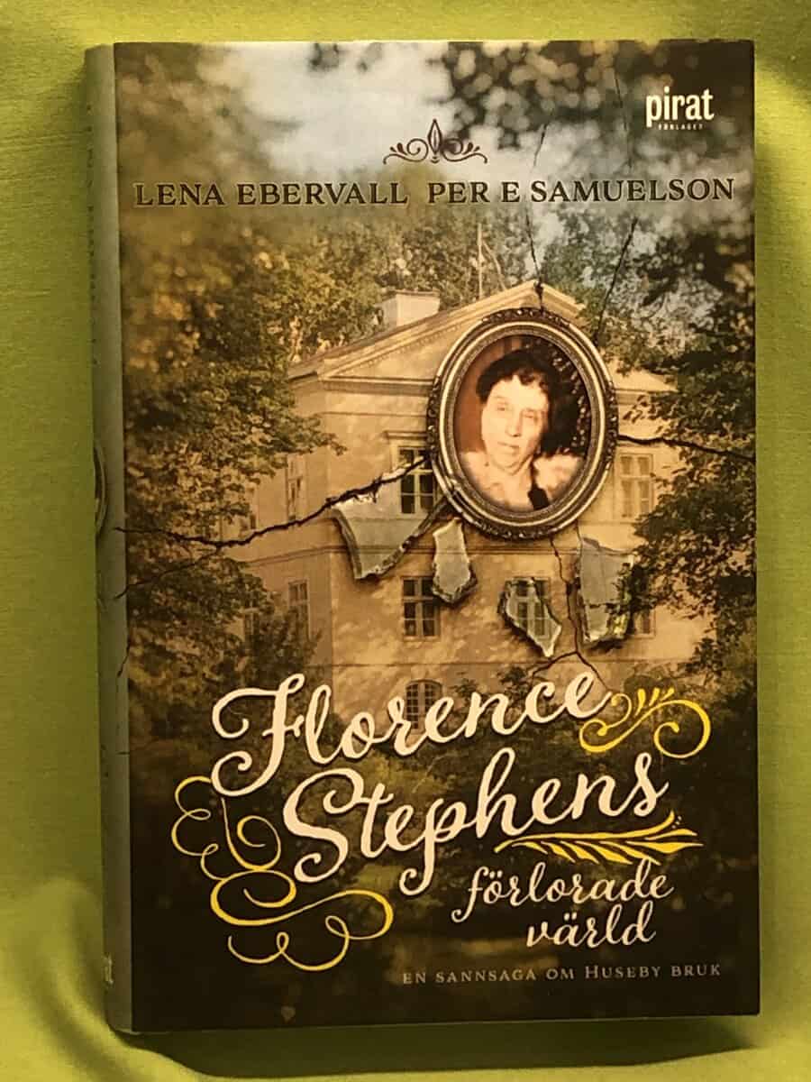 Ebervall, Lena, Samuelson, Per E. : Florence Stephens förlorade värld