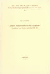 Lena Sandberg : 'Anders Andersson hade eld i sin tjärdal' En analys av Jonas Åströms dagböcker 1686-1891
