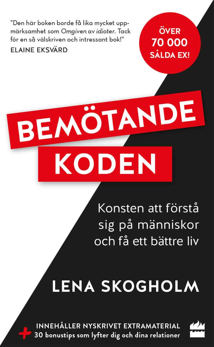 Lena Skogholm : Bemötandekoden : konsten att förstå sig på människor och få ett bättre liv.
